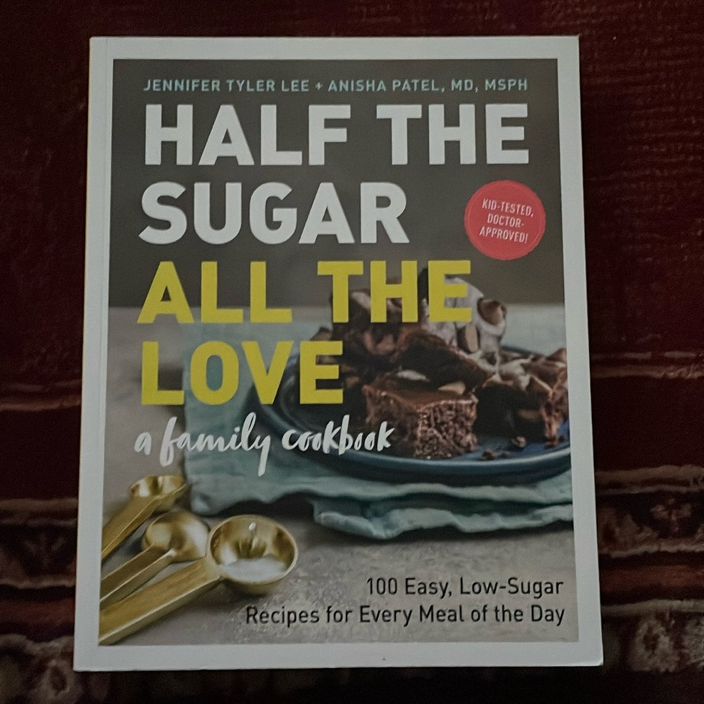 Half the Sugar All The Love Cookbook; Brand New without Tag; Never Used